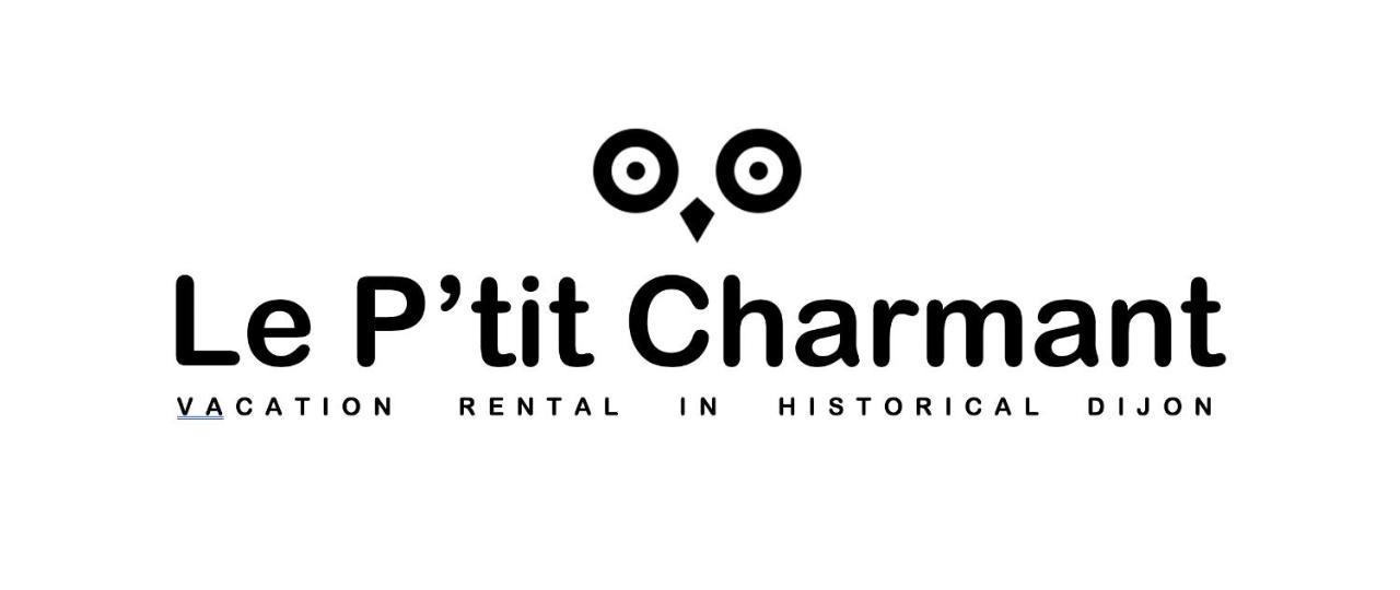 Le P'Tit Charmant : Centre Historique De Dijon Exterior photo